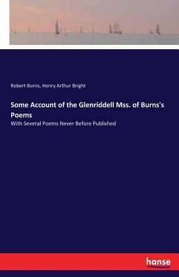 Some Account of the Glenriddell Mss. of Burns