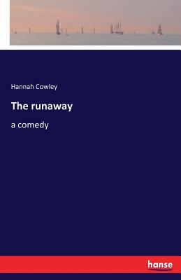 The runaway:a comedy