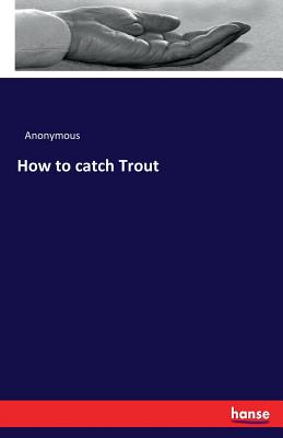How to catch Trout