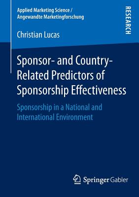 Sponsor- and Country-Related Predictors of Sponsorship Effectiveness : Sponsorship in a National and International Environment