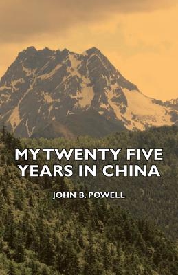 My Twenty Five Years in China
