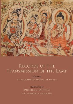 Records of the Transmission of the Lamp (Jingde Chuadeng Lu):Volume 5 (Books 18-21) - Heirs of Master Xuefeng Yicun et al.