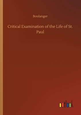 غلاف كتاب Critical Examination of the Life of St. Paul