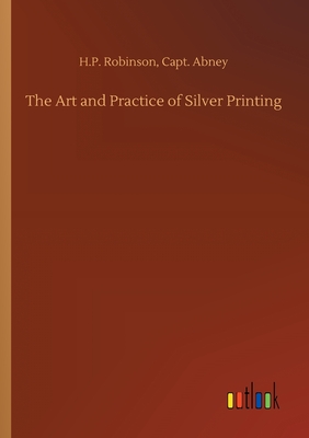 غلاف كتاب The Art and Practice of Silver Printing