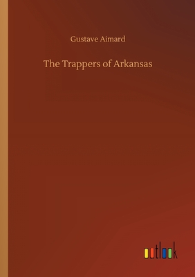 غلاف كتاب The Trappers of Arkansas