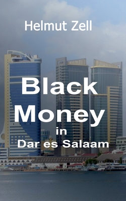 Dark Money in Dar es Salaam:A Novel about Love and Corruption