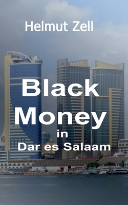 غلاف كتاب Dark Money in Dar es Salaam:A Novel about Love and Corruption