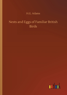 Nests and Eggs of Familiar British Birds