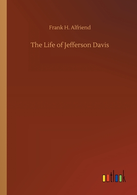 غلاف كتاب The Life of Jefferson Davis