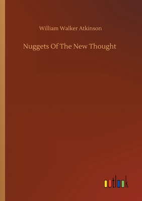 Nuggets Of The New Thought