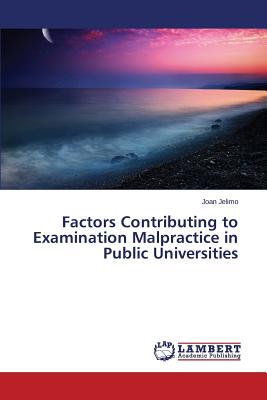 غلاف كتاب Factors Contributing to Examination Malpractice in Public Universities