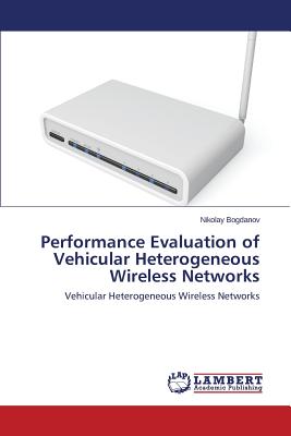 غلاف كتاب Performance Evaluation of Vehicular Heterogeneous Wireless Networks