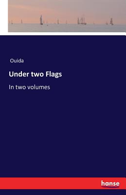Under two Flags  :In two volumes