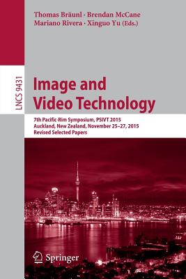 Image and Video Technology : 7th Pacific-Rim Symposium, PSIVT 2015, Auckland, New Zealand, November 25-27, 2015, Revised Selected Papers