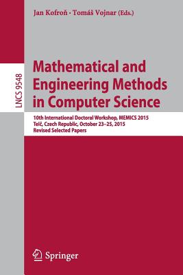 Mathematical and Engineering Methods in Computer Science : 10th International Doctoral Workshop, MEMICS 2015, Telc, Czech Republic, October 23-25, 201