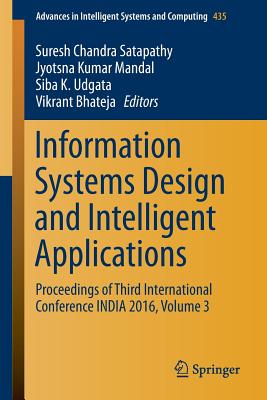 Information Systems Design and Intelligent Applications : Proceedings of Third International Conference INDIA 2016, Volume 3