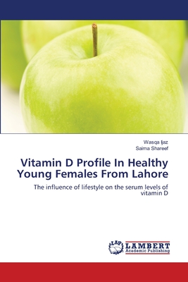 Vitamin D Profile In Healthy Young Females From Lahore