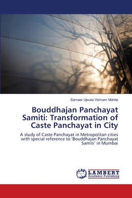 غلاف كتاب Bouddhajan Panchayat Samiti: Transformation of Caste Panchayat in City