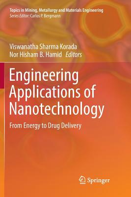 Engineering Applications of Nanotechnology : From Energy to Drug Delivery