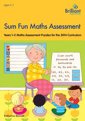 Sum Fun Maths Assessment: Years 1-2 Maths Assessment Puzzles for the 2014 Curriculum