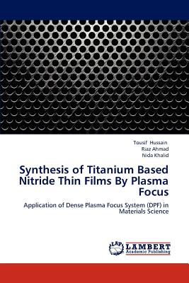 Synthesis of Titanium Based Nitride Thin Films by Plasma Focus