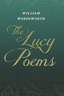 The Lucy Poems: Including an Excerpt from 