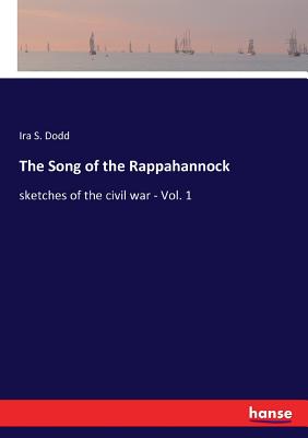 غلاف كتاب The Song of the Rappahannock:sketches of the civil war - Vol. 1