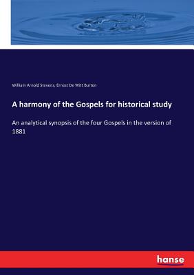 A harmony of the Gospels for historical study:An analytical synopsis of the four Gospels in the version of 1881