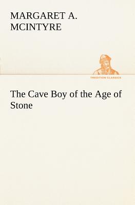 The Cave Boy of the Age of Stone