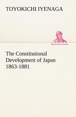 غلاف كتاب The Constitutional Development of Japan 1863-1881