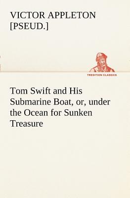 غلاف كتاب Tom Swift and His Submarine Boat, or, under the Ocean for Sunken Treasure