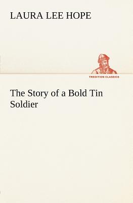 The Story of a Bold Tin Soldier