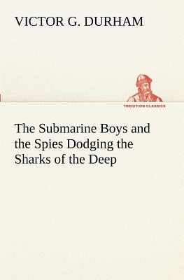 غلاف كتاب The Submarine Boys and the Spies Dodging the Sharks of the Deep