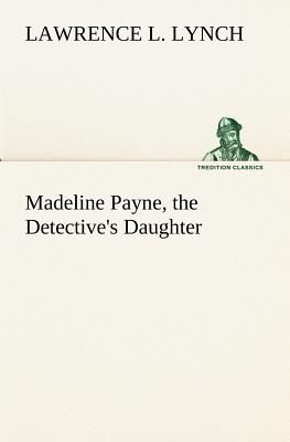 غلاف كتاب Madeline Payne, the Detective's Daughter