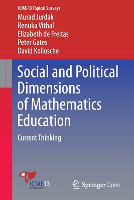 Social and Political Dimensions of Mathematics Education : Current Thinking