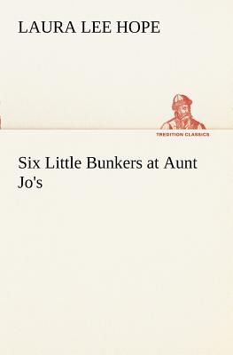 Six Little Bunkers at Aunt Jo