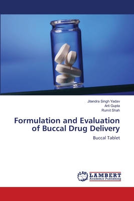 Formulation and Evaluation of Buccal Drug Delivery