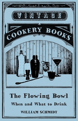 The Flowing Bowl - When and What to Drink