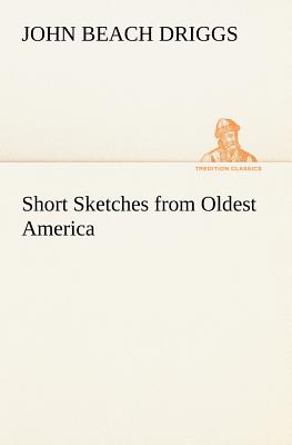 Short Sketches from Oldest America