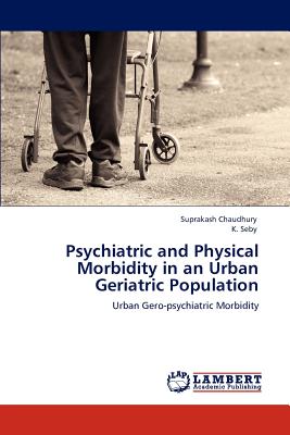 Psychiatric and Physical Morbidity in an Urban Geriatric Population