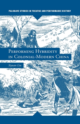غلاف كتاب Performing Hybridity in Colonial-Modern China