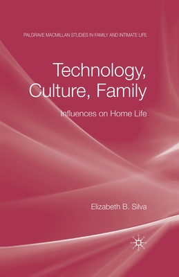 Technology, Culture, Family : Influences on Home Life
