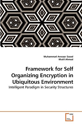 Framework for Self Organizing Encryption in Ubiquitous Environment