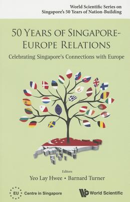 50 YEARS OF SINGAPORE-EUROPE RELATIONS