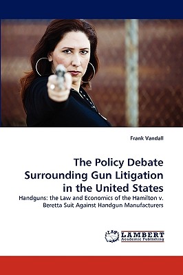 The Policy Debate Surrounding Gun Litigation in the United States