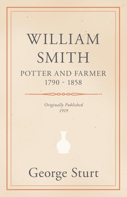 William Smith, Potter and Farmer 1790 - 1858