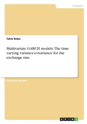 Multivariate GARCH models. The time varying variance-covariance for the exchange rate