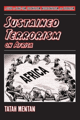 Sustained Terrorism on Africa: A Study of Slave-ism, Colonialism, Neocolonialism, and Globalism