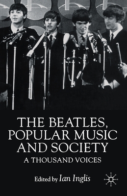 The Beatles, Popular Music and Society : A Thousand Voices