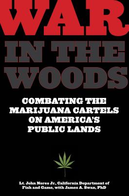 War in the Woods: Combating The Marijuana Cartels On America